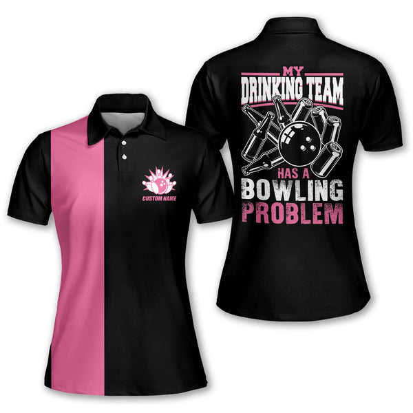 Custom My Drinking Team Has A Bowling Problem Bowling Polo Shirt For Women, Custom Pink And Black Funny Women's Bowling Shirt BW0113