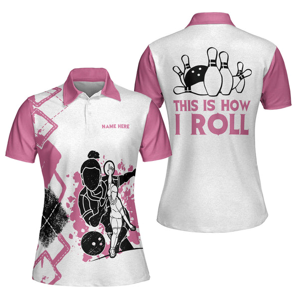 Custom This Is How I Roll Bowling Polo Shirt For Women, Custom White And Pink Funny Bowling Shirt Women's BW0038