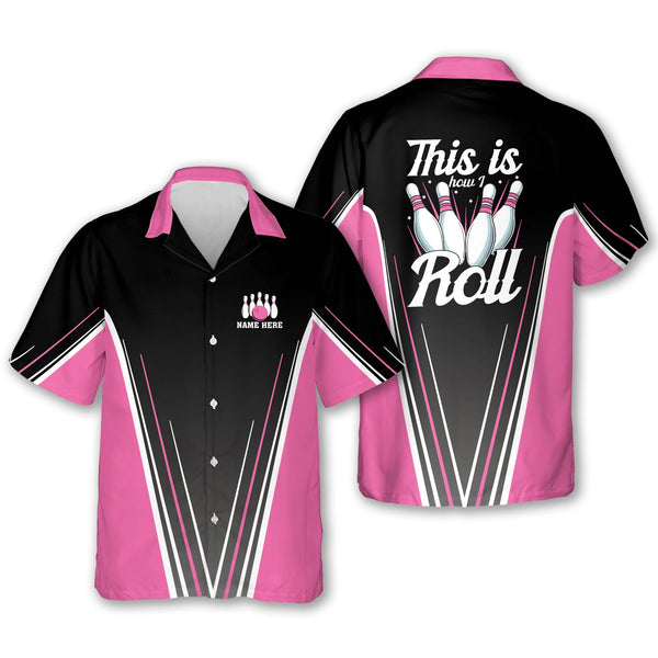 Custom This Is How I Roll Bowling Hawaiian Shirt For Women, Custom Women's Pink And Black Funny Bowling Shirt HW0177